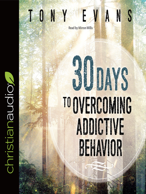 Title details for 30 Days to Overcoming Addictive Behavior by Tony Evans - Available